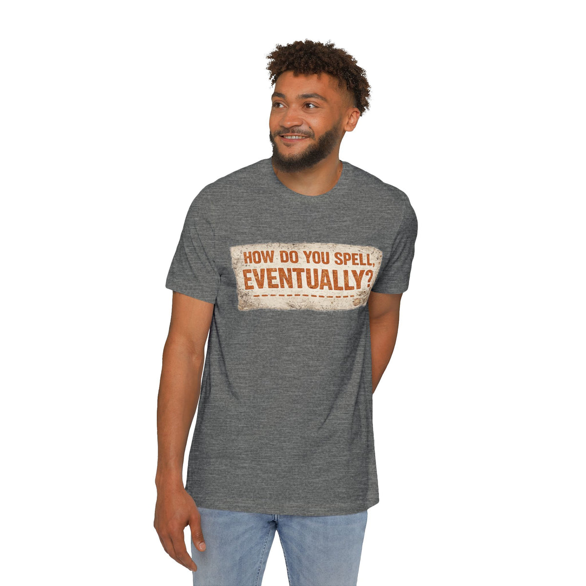How Do You Spell, Eventually? Vintage Funny T-Shirt