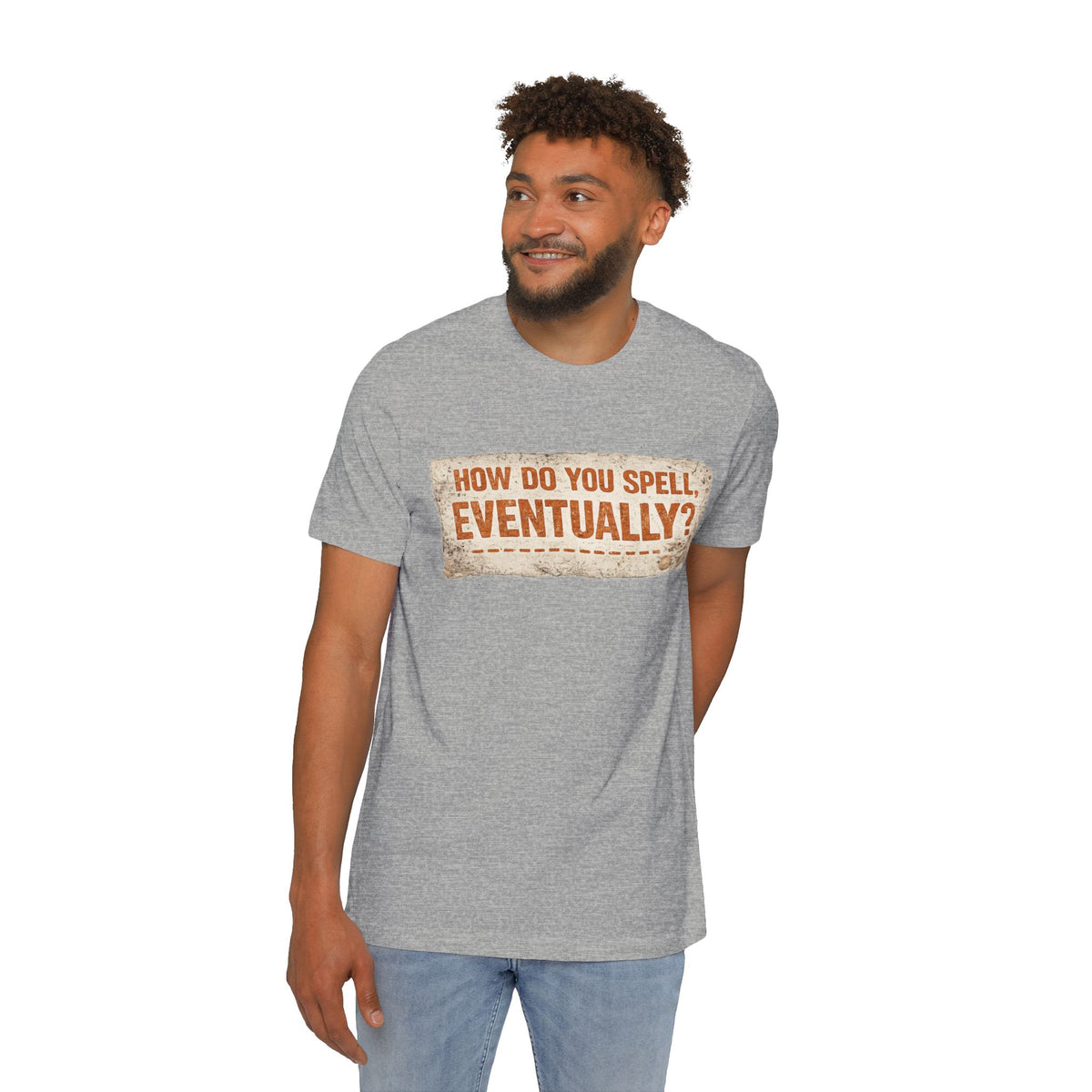 How Do You Spell, Eventually? Vintage Funny T-Shirt