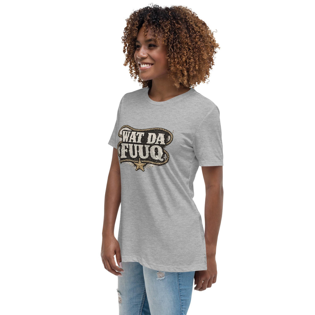 What Da FUUQ Women's Relaxed T-Shirt