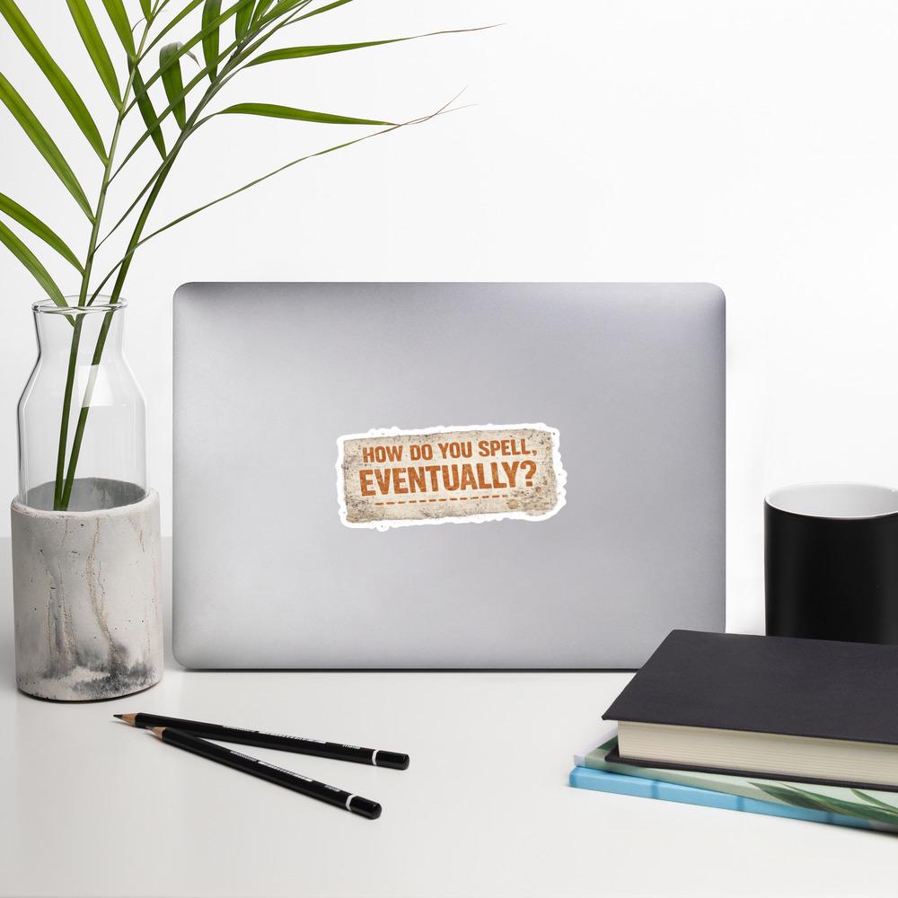 Mackenzie Shirilla Inspired | How Do You Spell Eventually | Bubble-free stickers