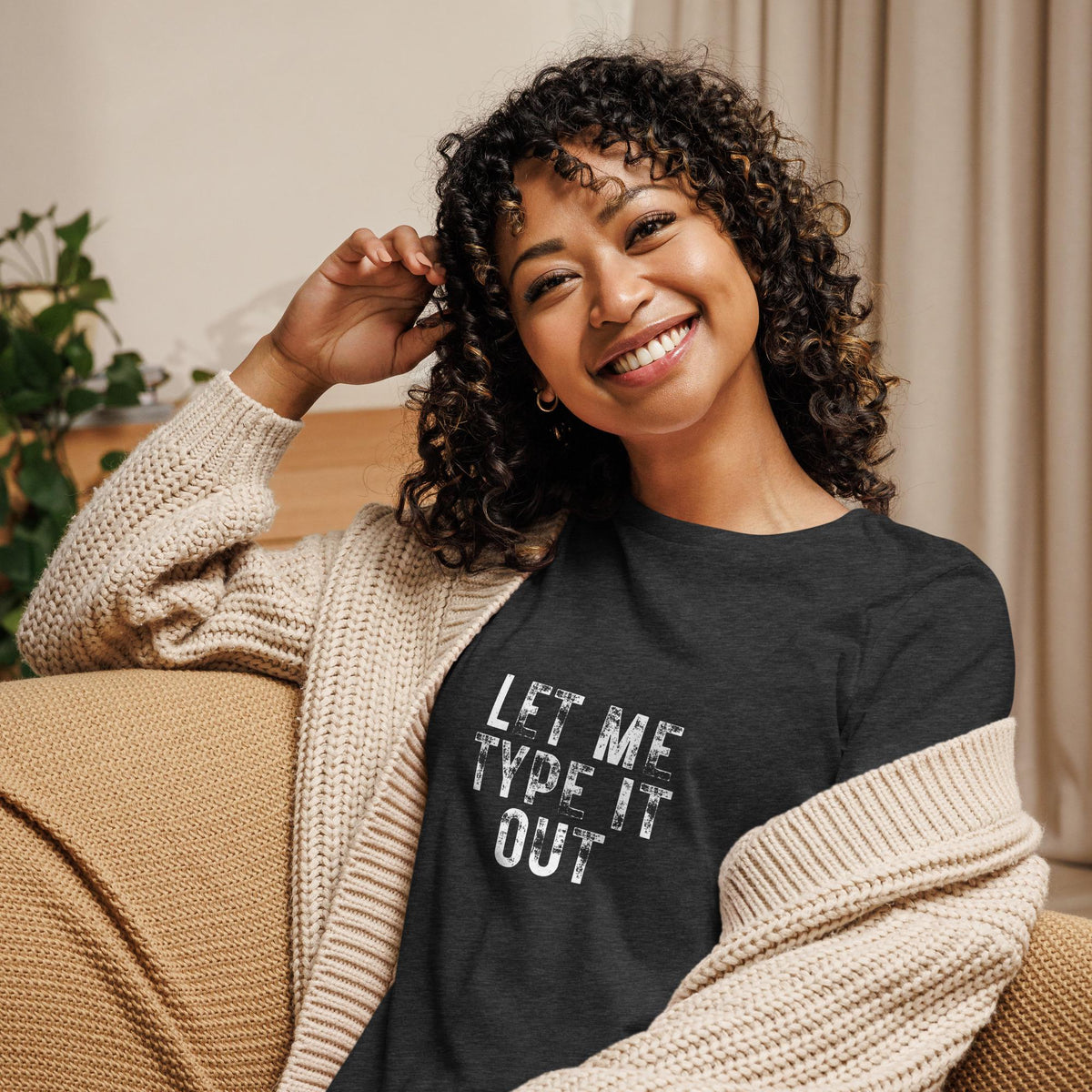 Women's "Let Me Type it Out" Relaxed T-Shirt
