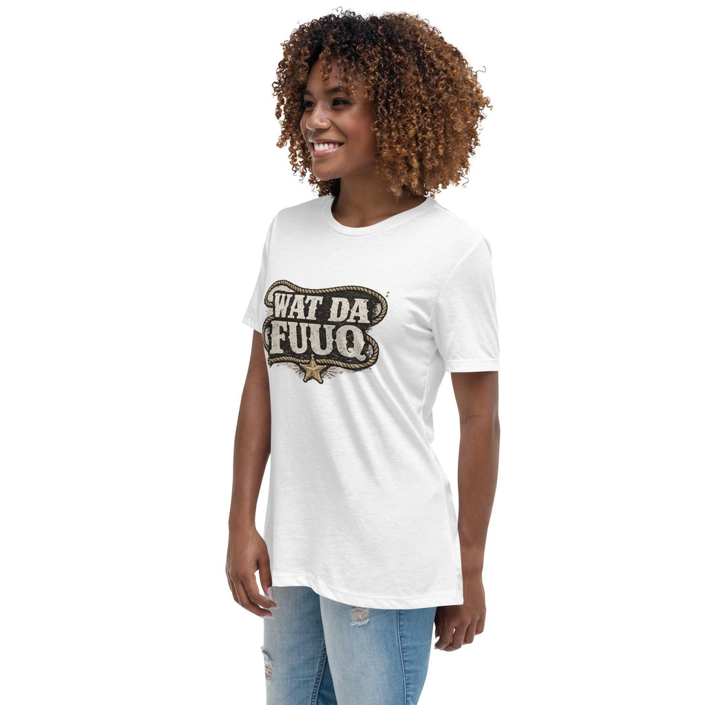 What Da FUUQ Women's Relaxed T-Shirt